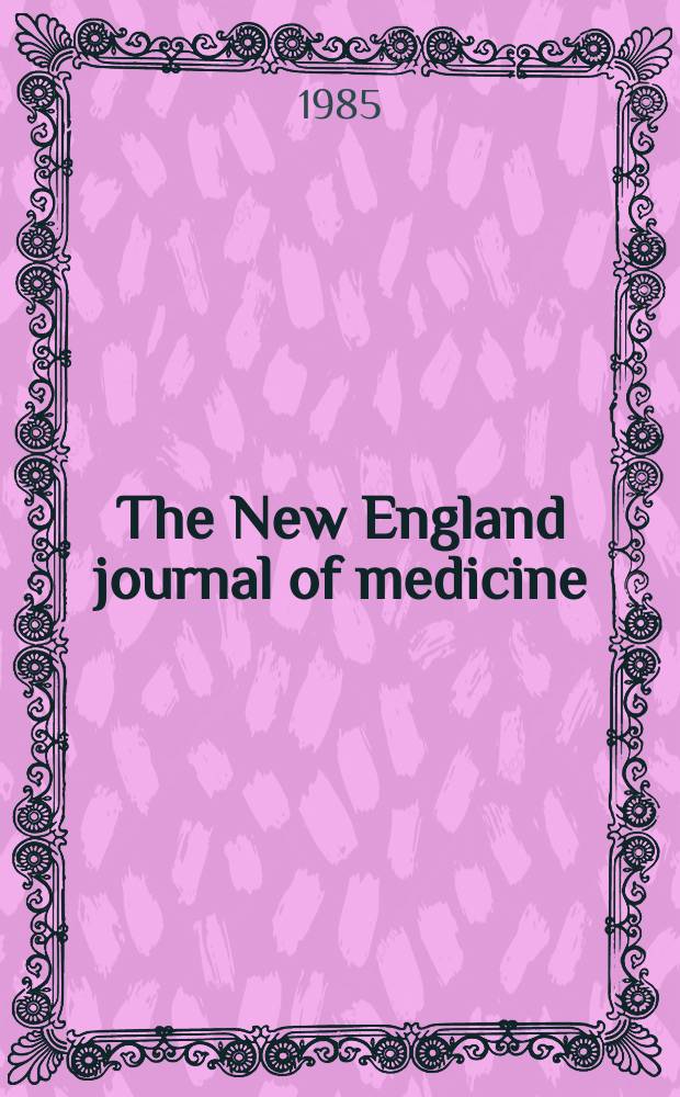 The New England journal of medicine : Formerly the Boston medical a. surgical journal. Vol. 313, № 22