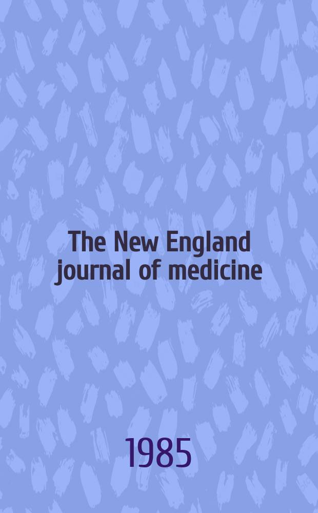 The New England journal of medicine : Formerly the Boston medical a. surgical journal. Vol. 313, № 23