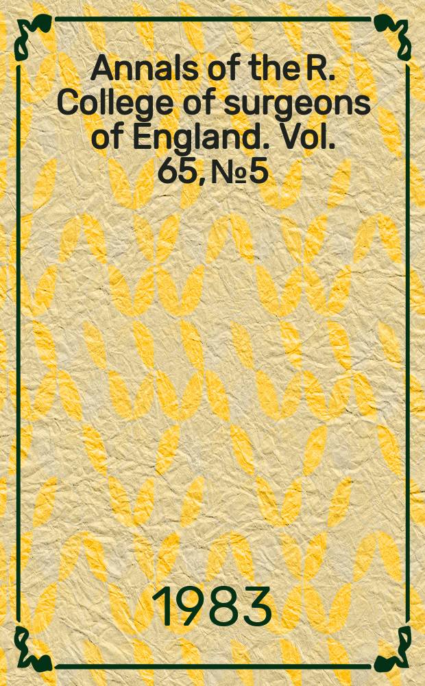 Annals of the R. College of surgeons of England. Vol. 65, № 5