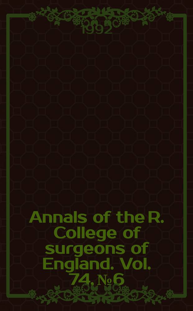 Annals of the R. College of surgeons of England. Vol. 74, № 6