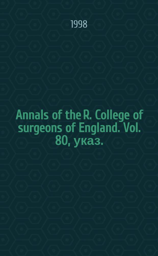 Annals of the R. College of surgeons of England. Vol. 80, указ.