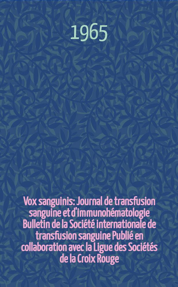 Vox sanguinis : Journal de transfusion sanguine et d'immunohématologie Bulletin de la Société internationale de transfusion sanguine Publié en collaboration avec la Ligue des Sociétés de la Croix Rouge. Vol.10, № 4
