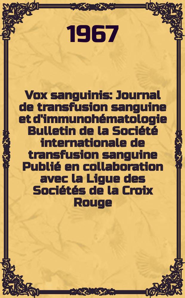 Vox sanguinis : Journal de transfusion sanguine et d'immunohématologie Bulletin de la Société internationale de transfusion sanguine Publié en collaboration avec la Ligue des Sociétés de la Croix Rouge. Vol.12, № 2