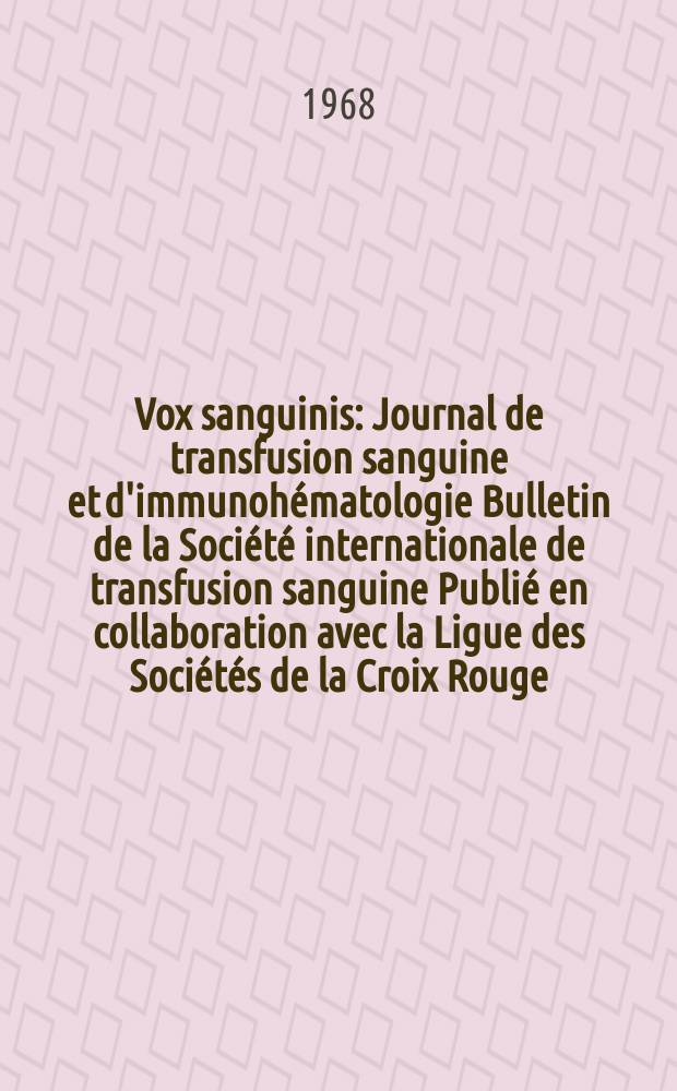 Vox sanguinis : Journal de transfusion sanguine et d'immunohématologie Bulletin de la Société internationale de transfusion sanguine Publié en collaboration avec la Ligue des Sociétés de la Croix Rouge. Vol.14, № 2
