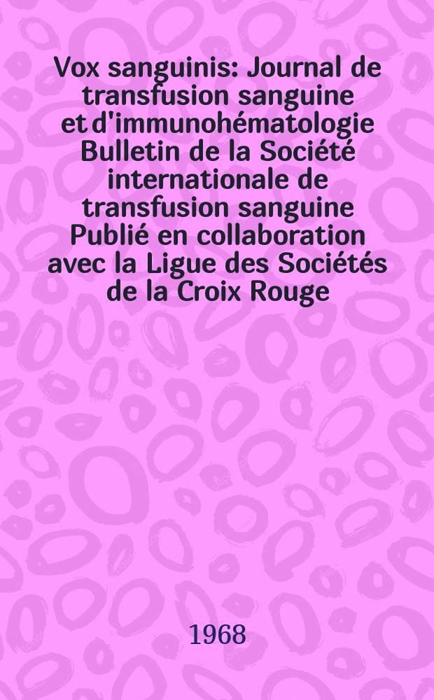 Vox sanguinis : Journal de transfusion sanguine et d'immunohématologie Bulletin de la Société internationale de transfusion sanguine Publié en collaboration avec la Ligue des Sociétés de la Croix Rouge. Vol.15, № 2