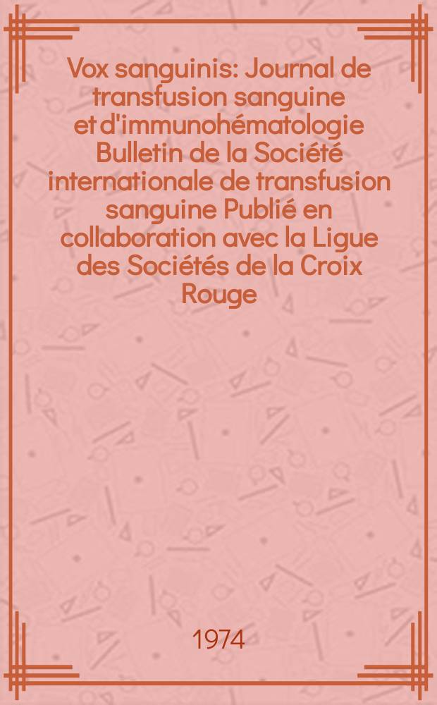 Vox sanguinis : Journal de transfusion sanguine et d'immunohématologie Bulletin de la Société internationale de transfusion sanguine Publié en collaboration avec la Ligue des Sociétés de la Croix Rouge. Vol.27, № 3