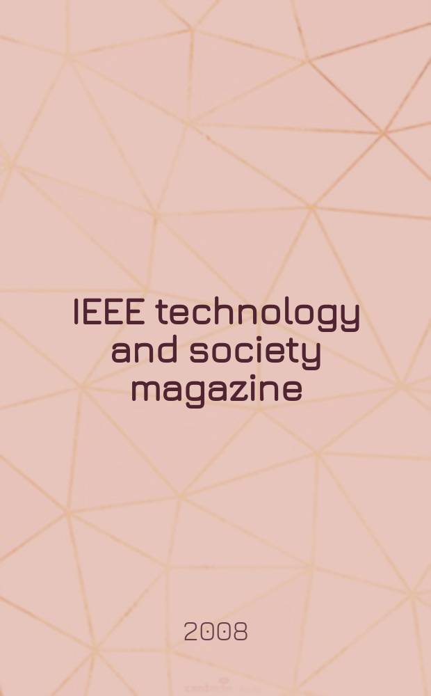 IEEE technology and society magazine : A publ. of the IEEE soc. on social implications of technology. Vol. 27, № 1