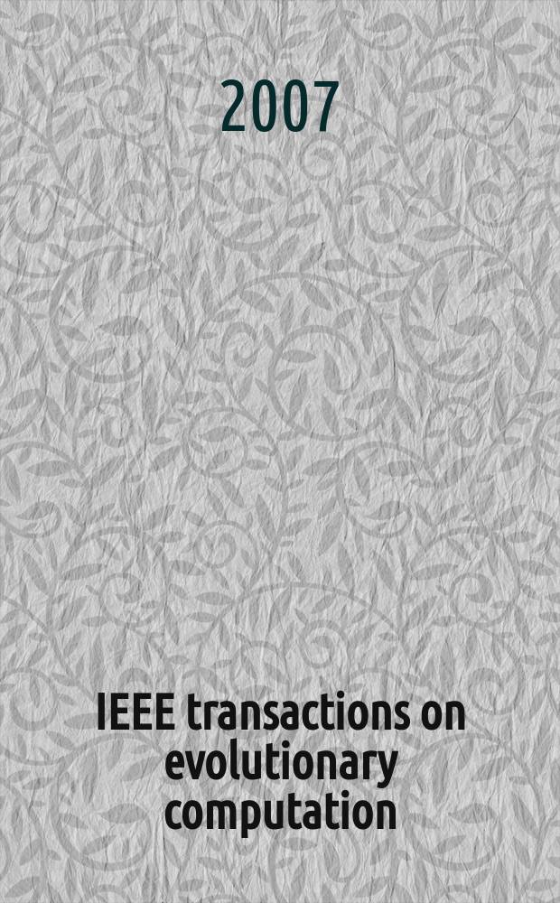 IEEE transactions on evolutionary computation : A publ. of the IEEE Neural networks council. Vol. 11, № 4