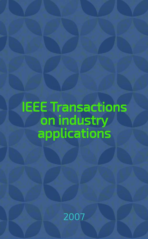 IEEE Transactions on industry applications : Formerly IEEE Transactions on industry and general applications. Vol. 43, № 4