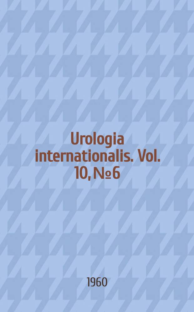 Urologia internationalis. Vol. 10, № 6