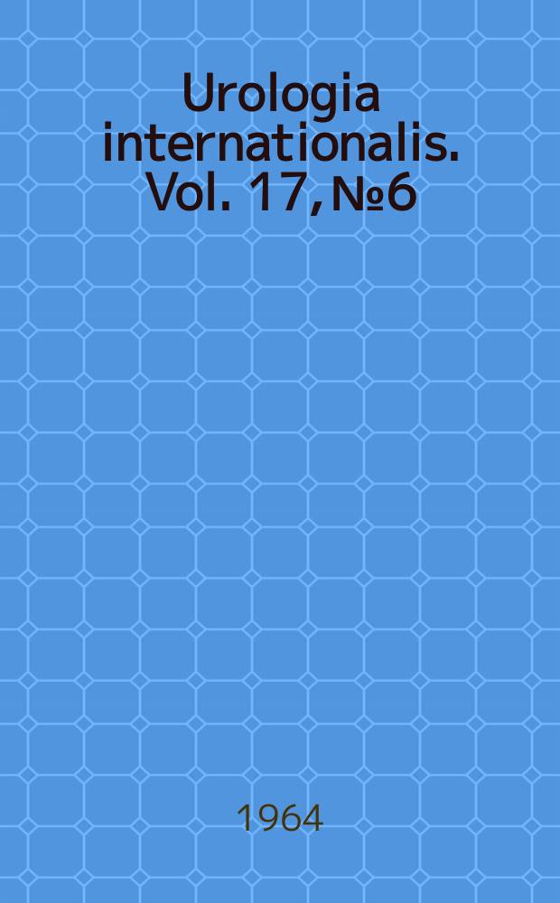 Urologia internationalis. Vol. 17, № 6