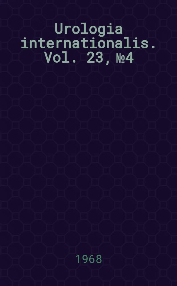Urologia internationalis. Vol. 23, № 4
