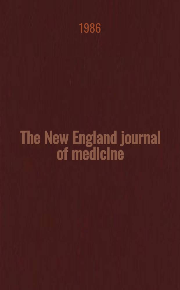 The New England journal of medicine : Formerly the Boston medical a. surgical journal. Vol. 315, № 22