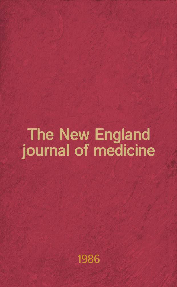 The New England journal of medicine : Formerly the Boston medical a. surgical journal. Vol. 315, № 24