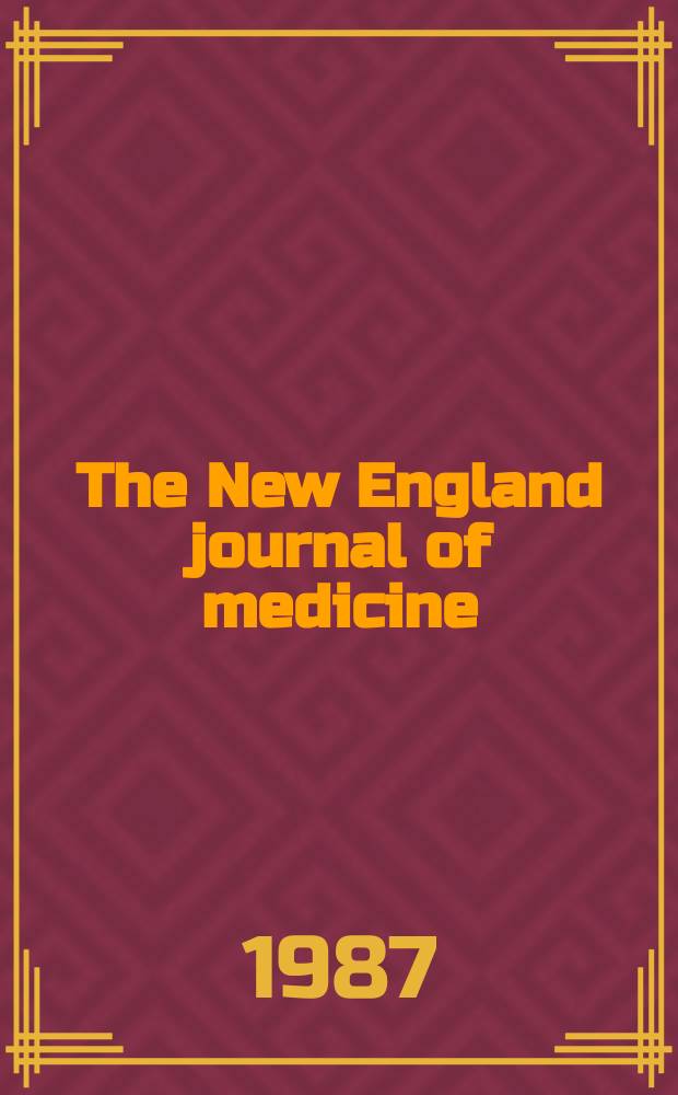 The New England journal of medicine : Formerly the Boston medical a. surgical journal. Vol. 317, № 13