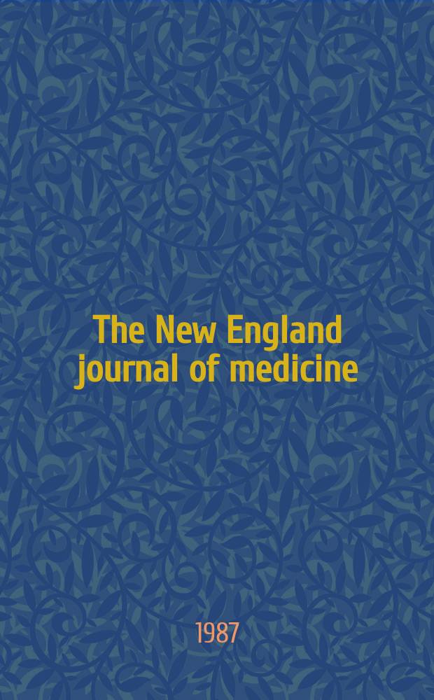 The New England journal of medicine : Formerly the Boston medical a. surgical journal. Vol. 317, № 22