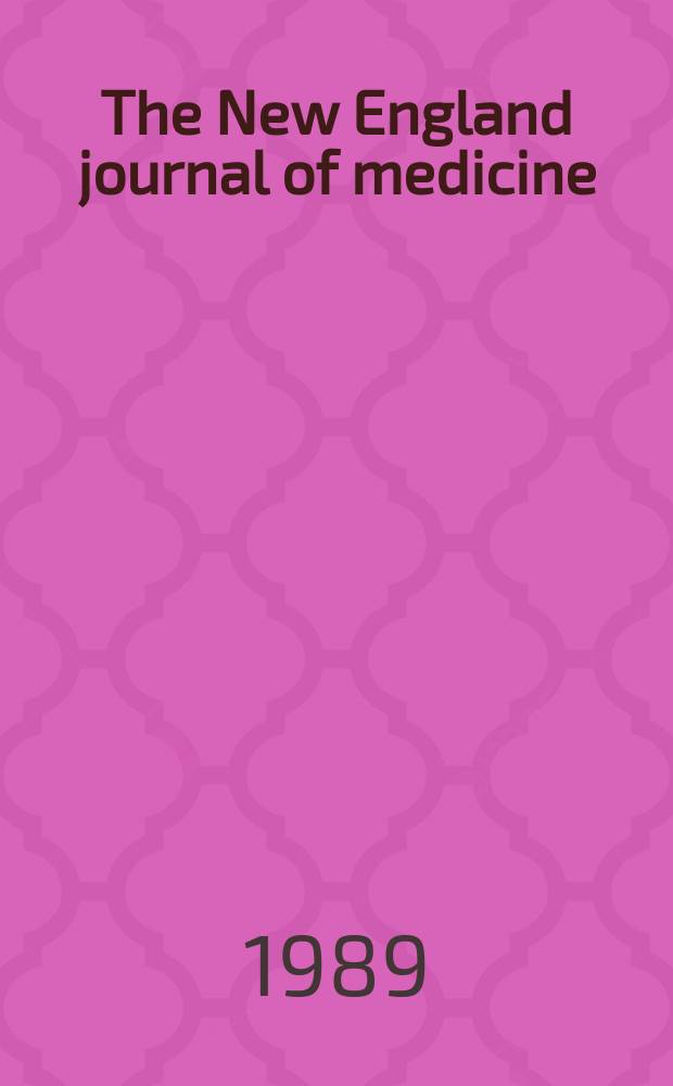 The New England journal of medicine : Formerly the Boston medical a. surgical journal. Vol. 320, № 3