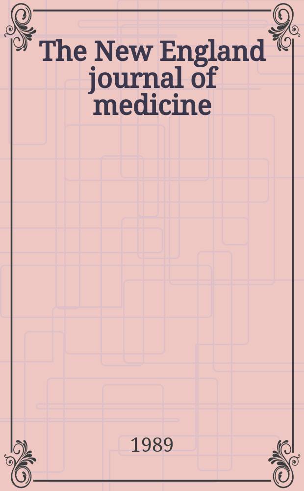 The New England journal of medicine : Formerly the Boston medical a. surgical journal. Vol. 320, № 17