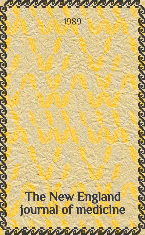 The New England journal of medicine : Formerly the Boston medical a. surgical journal. Vol. 320, № 19