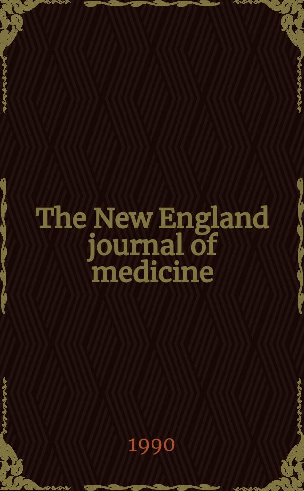 The New England journal of medicine : Formerly the Boston medical a. surgical journal. Vol. 322, № 13