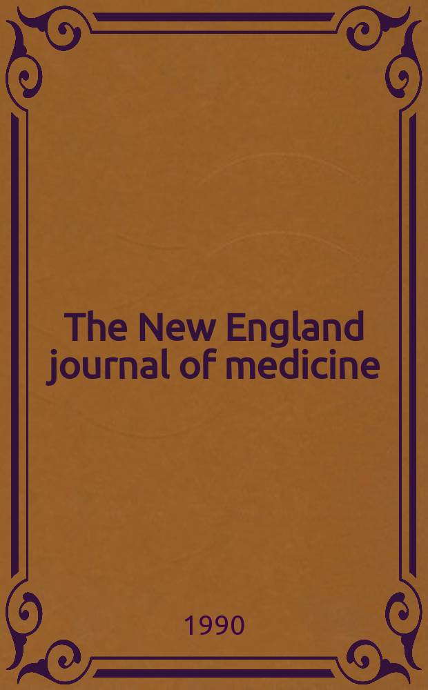 The New England journal of medicine : Formerly the Boston medical a. surgical journal. Vol. 322, № 22