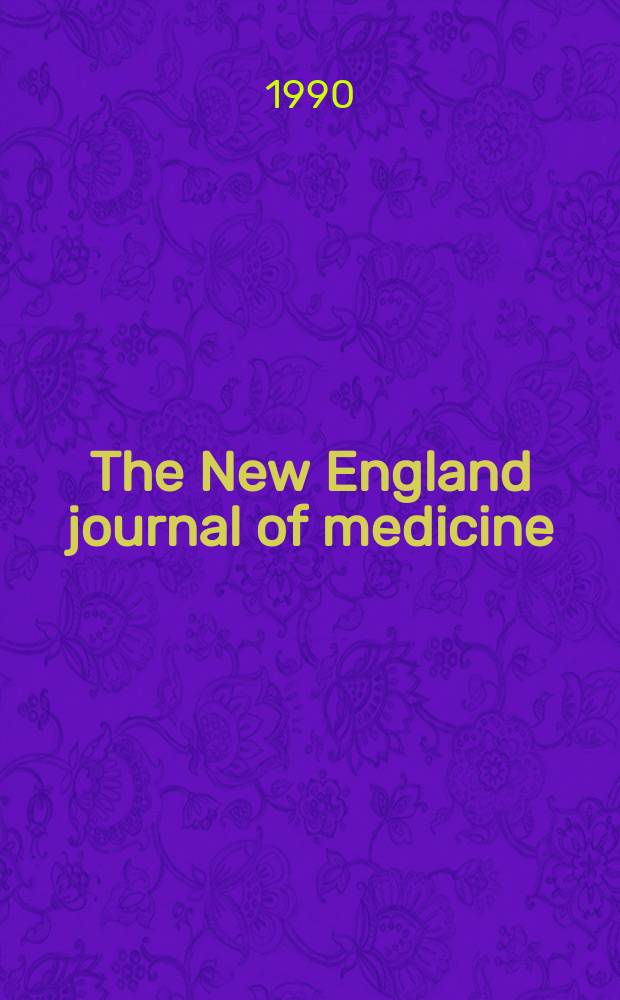 The New England journal of medicine : Formerly the Boston medical a. surgical journal. Vol. 322, № 23