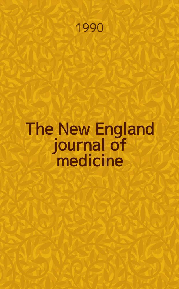 The New England journal of medicine : Formerly the Boston medical a. surgical journal. Vol. 323, № 5