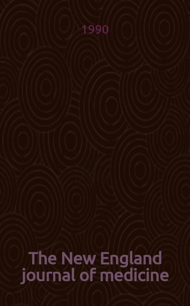 The New England journal of medicine : Formerly the Boston medical a. surgical journal. Vol. 323, № 7