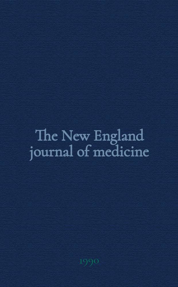 The New England journal of medicine : Formerly the Boston medical a. surgical journal. Vol. 323, № 12