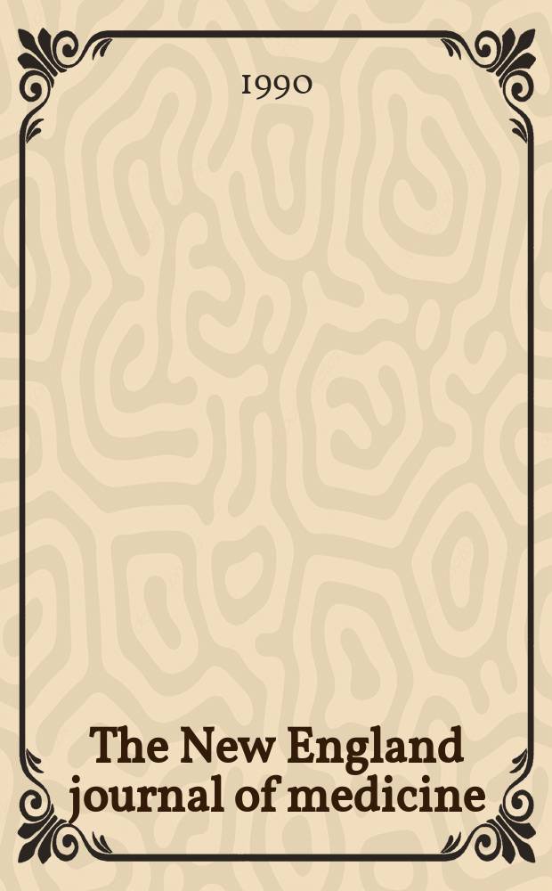 The New England journal of medicine : Formerly the Boston medical a. surgical journal. Vol. 323, № 26