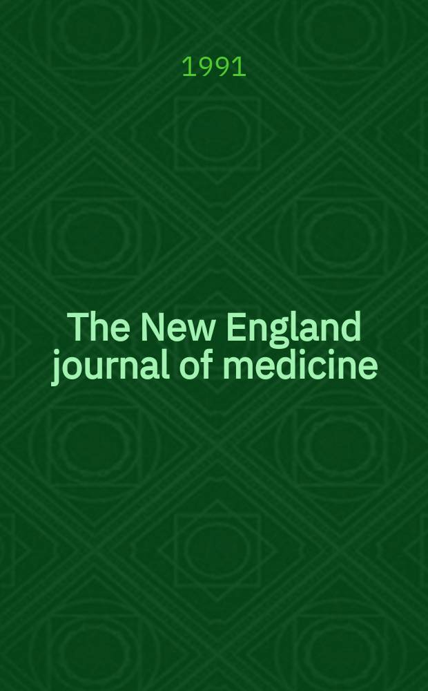 The New England journal of medicine : Formerly the Boston medical a. surgical journal. Vol. 324, № 23