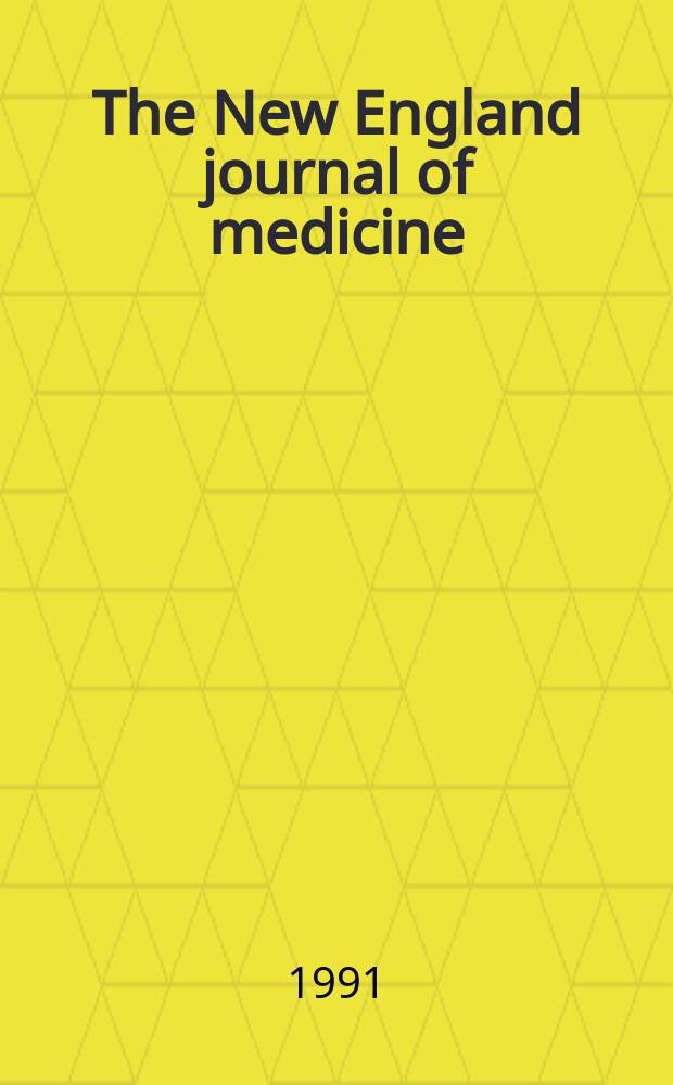 The New England journal of medicine : Formerly the Boston medical a. surgical journal. Vol. 325, № 1