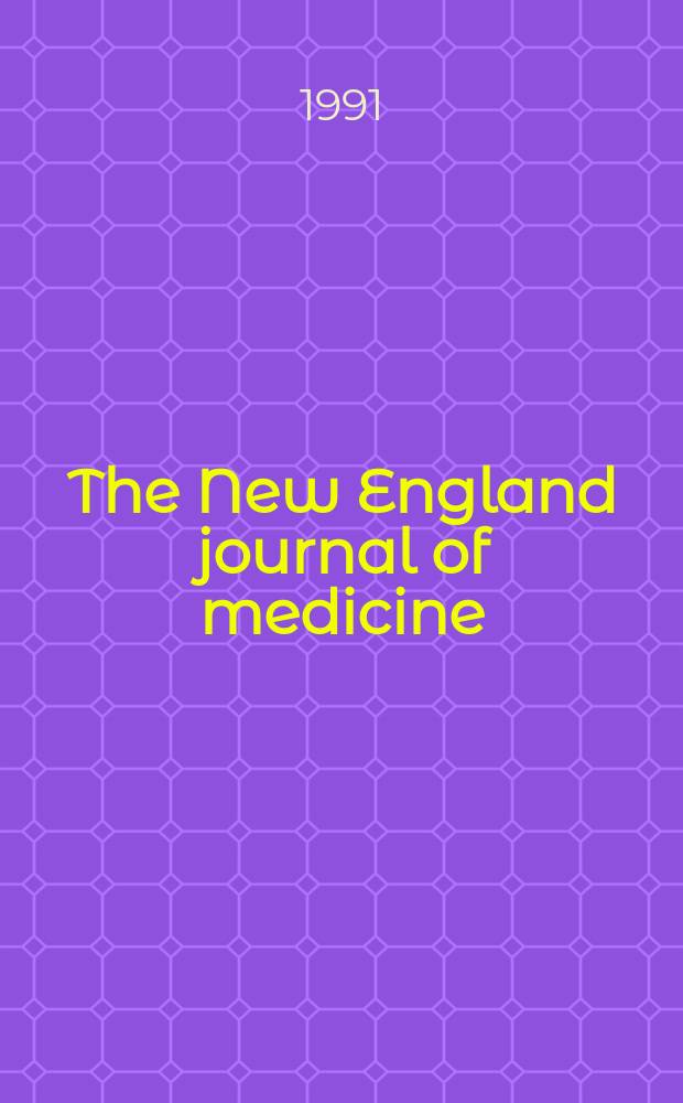 The New England journal of medicine : Formerly the Boston medical a. surgical journal. Vol. 325, № 6