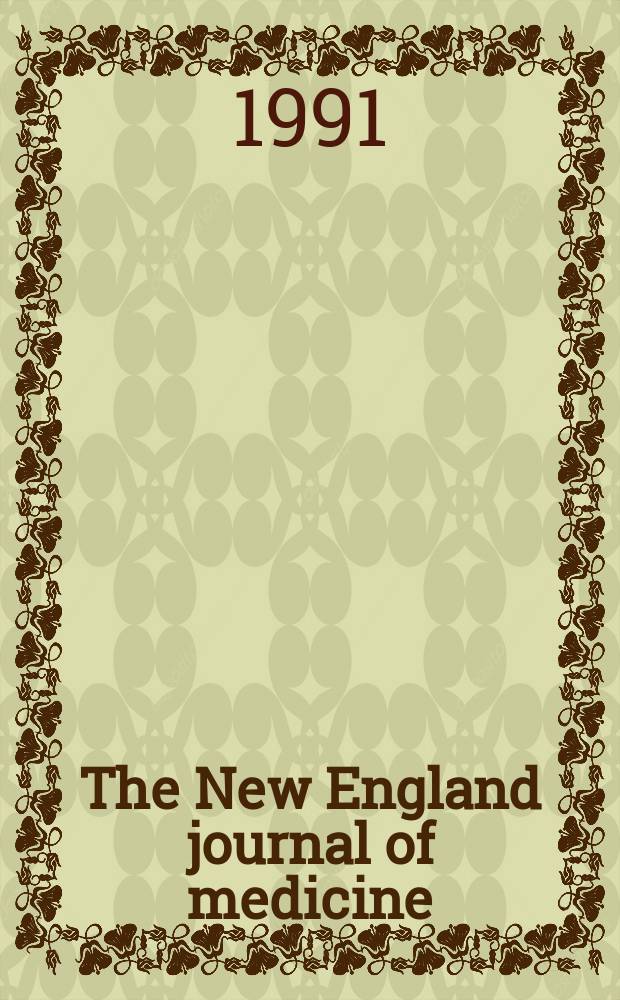 The New England journal of medicine : Formerly the Boston medical a. surgical journal. Vol. 325, № 7