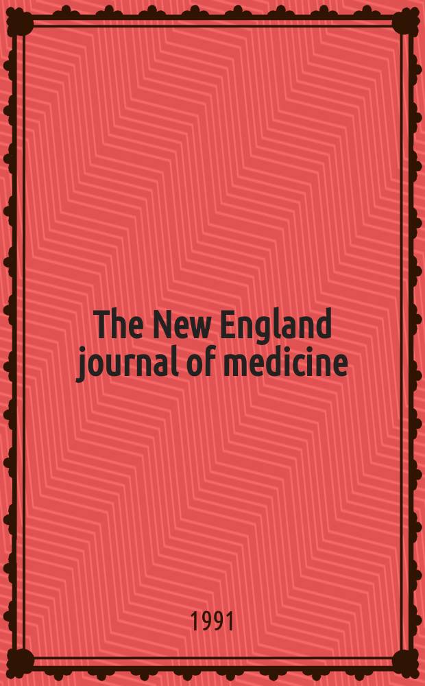 The New England journal of medicine : Formerly the Boston medical a. surgical journal. Vol. 325, № 10