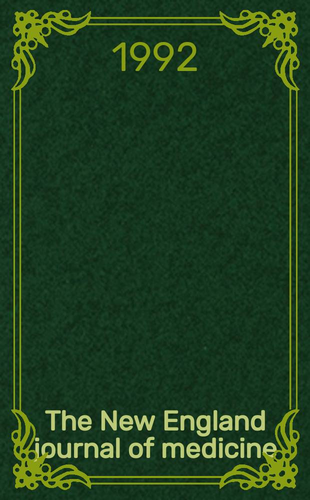 The New England journal of medicine : Formerly the Boston medical a. surgical journal. Vol. 326, № 23