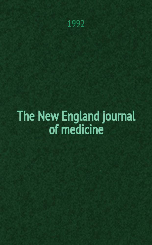 The New England journal of medicine : Formerly the Boston medical a. surgical journal. Vol. 327, № 3