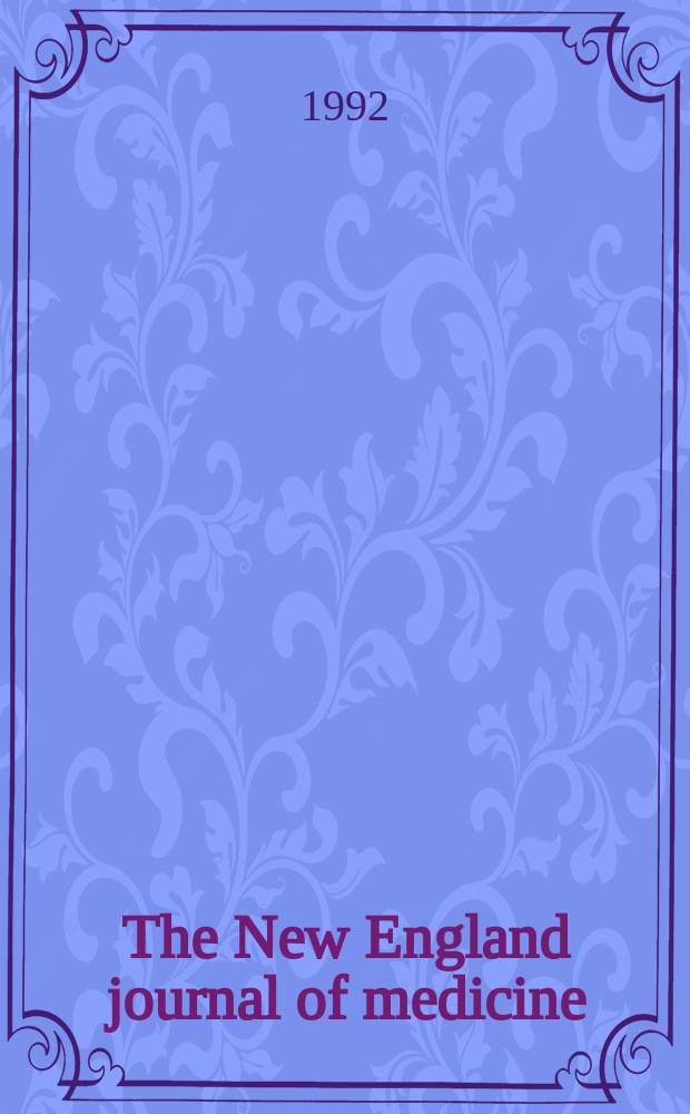 The New England journal of medicine : Formerly the Boston medical a. surgical journal. Vol. 327, № 14
