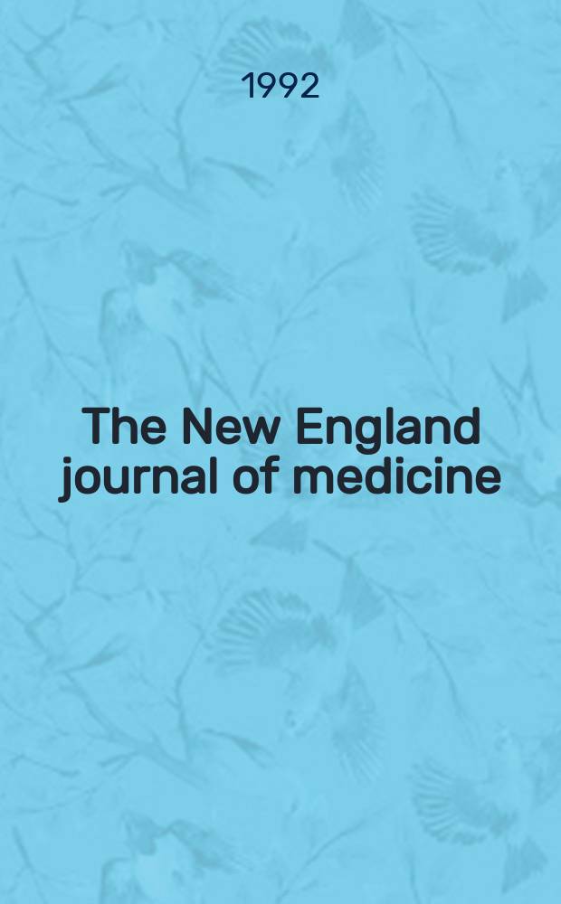 The New England journal of medicine : Formerly the Boston medical a. surgical journal. Vol. 327, № 21