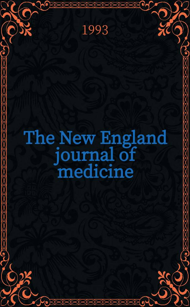 The New England journal of medicine : Formerly the Boston medical a. surgical journal. Vol. 328, № 15