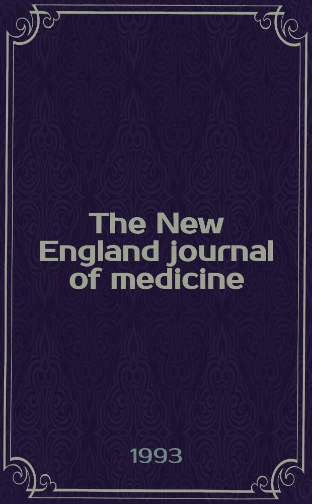 The New England journal of medicine : Formerly the Boston medical a. surgical journal. Vol. 329, № 3