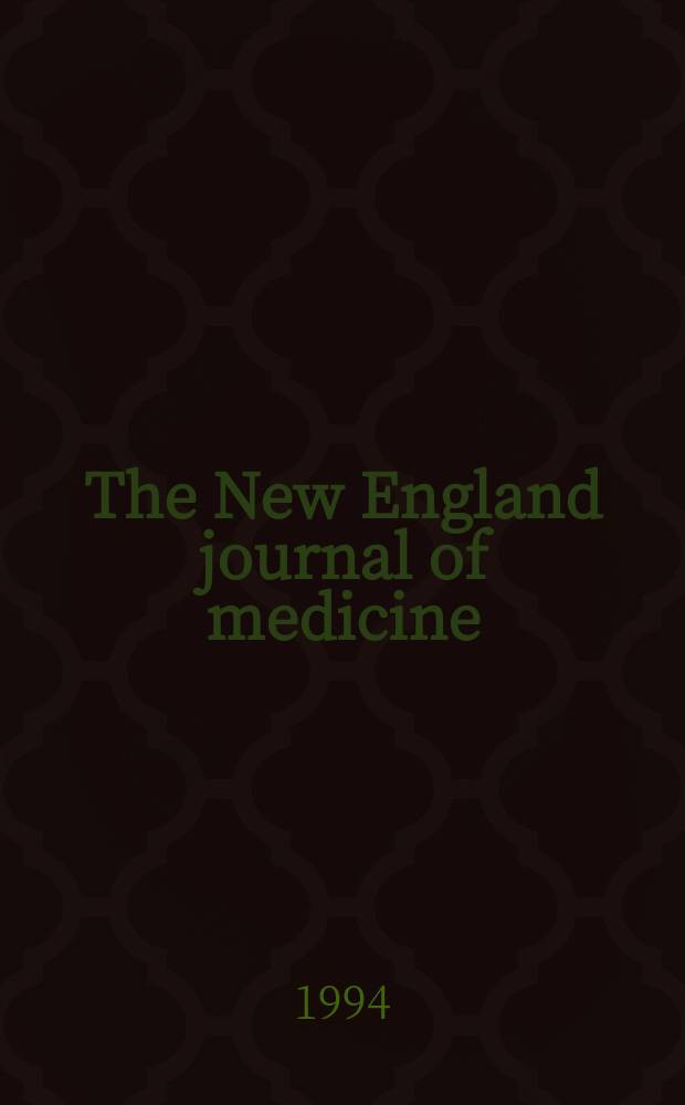 The New England journal of medicine : Formerly the Boston medical a. surgical journal. Vol. 330, № 8