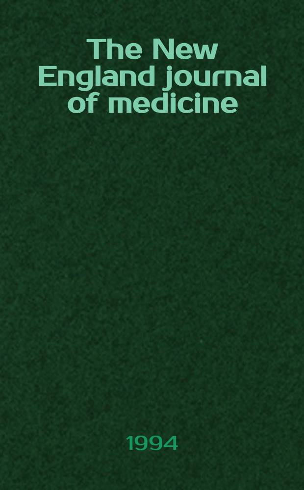 The New England journal of medicine : Formerly the Boston medical a. surgical journal. Vol. 330, № 19