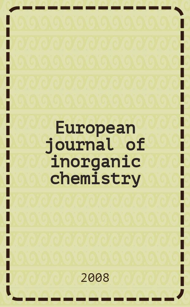 European journal of inorganic chemistry : Ind. organometallic chemistry. 2008, № 9