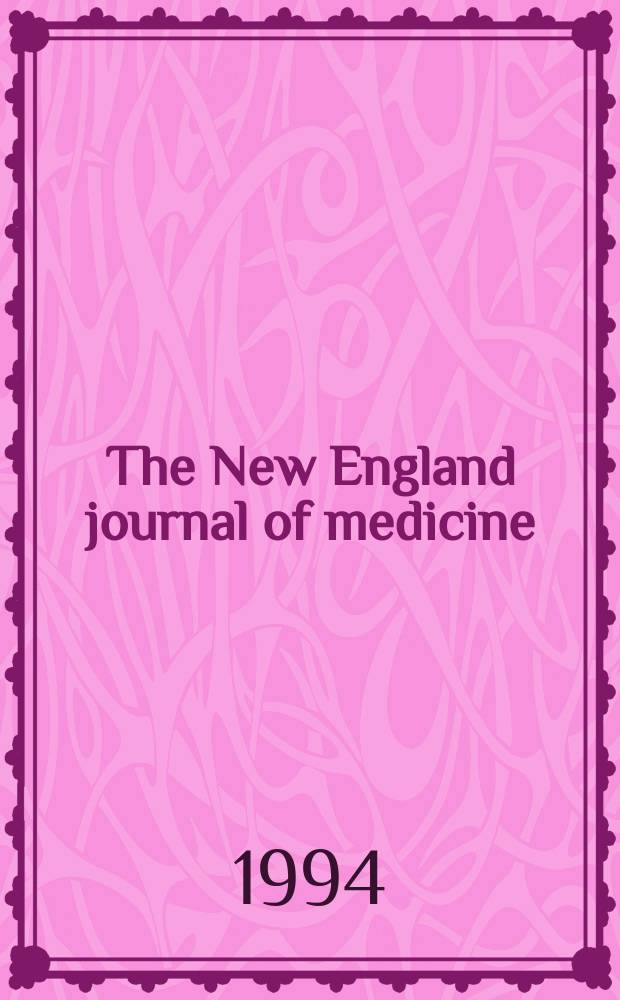 The New England journal of medicine : Formerly the Boston medical a. surgical journal. Vol. 331, № 4