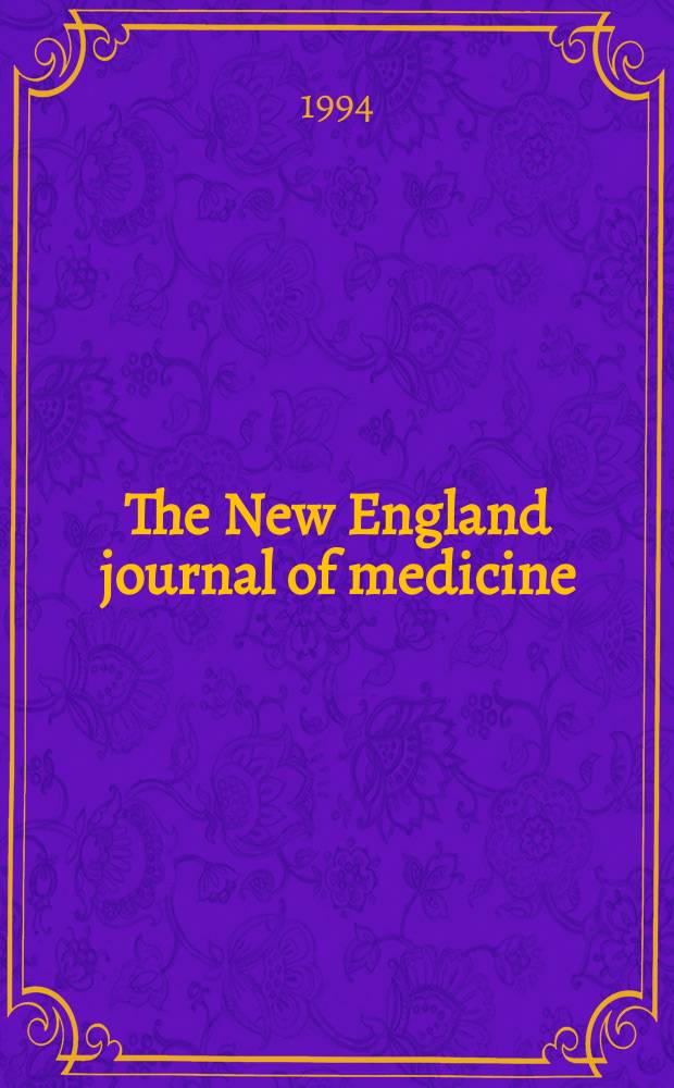The New England journal of medicine : Formerly the Boston medical a. surgical journal. Vol. 331, № 9