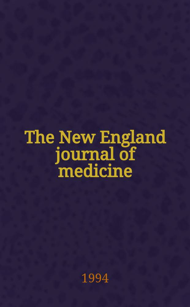 The New England journal of medicine : Formerly the Boston medical a. surgical journal. Vol. 331, № 24