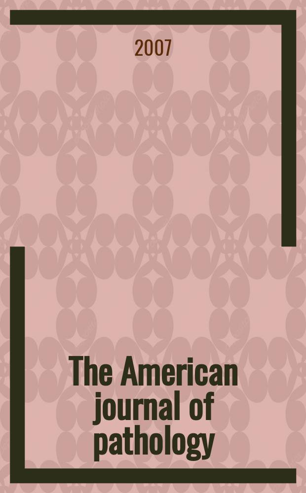 The American journal of pathology : Offic. publication of the Amer. assoc. of pathologists and bacteriologists. Vol. 170, № 3