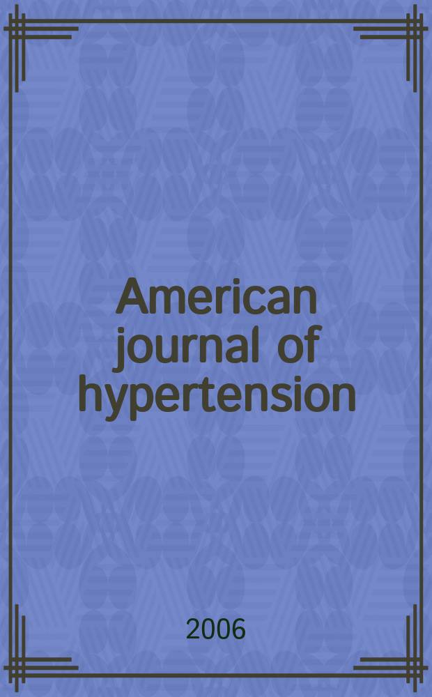 American journal of hypertension : J. of the Amer. soc. of hypertension. Vol. 19, № 11