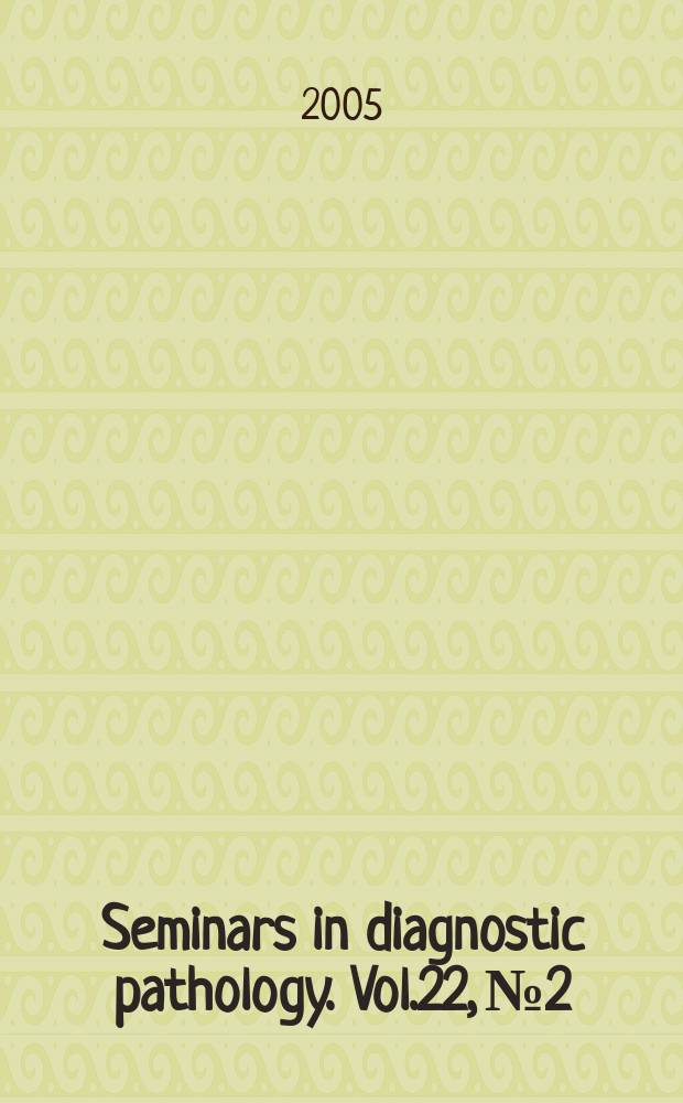 Seminars in diagnostic pathology. Vol.22, №2 : Evidence-based medicine